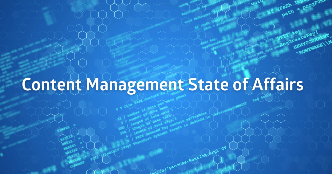Content Management State of Affairs